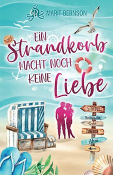 Ein Strandkorb macht noch keine Liebe: Liebesroman (Strandkorbwunder, Band 1)