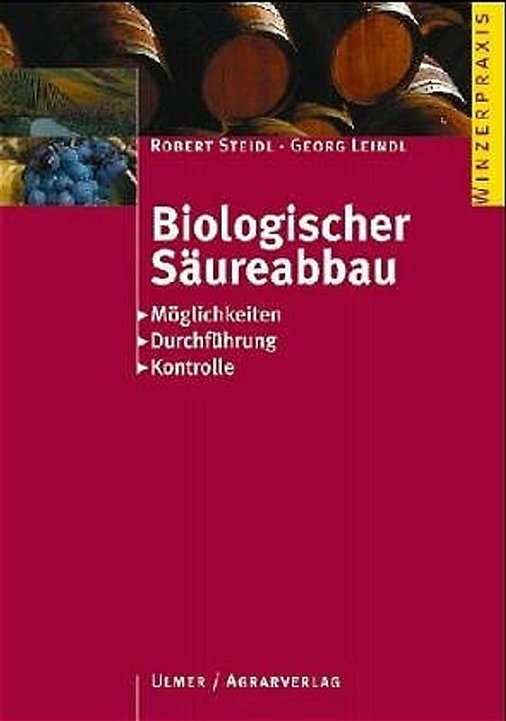 Biologischer Säureabbau. Möglichkeiten - Durchführung - Kontrolle