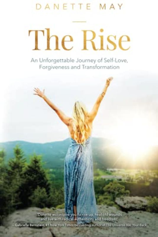 The Rise: An Unforgettable Journey of Self-Love, Forgiveness, and Transformation