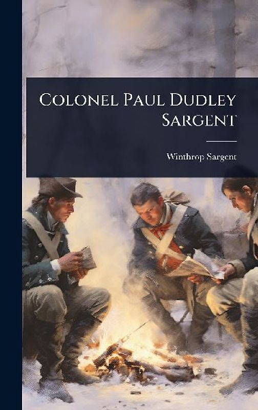 Colonel Paul Dudley Sargent