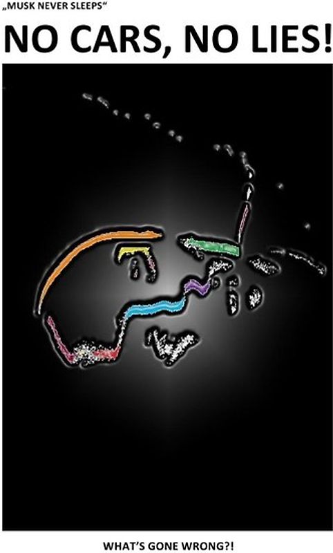 „MUSK NEVER SLEEPS“ [NO CARS, NO LIES!]