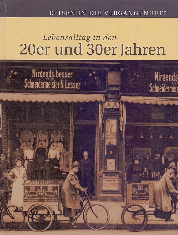 Reisen in die Vergangenheit: Lebensalltag in den 20er und 30er Jahren [Gebundene Ausgabe, Weltbild]