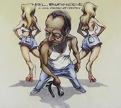 R.l. Burnside - A Ass Pocket of Whiskey