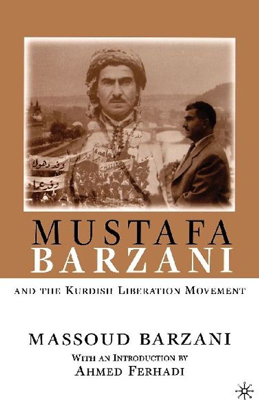 Mustafa Barzani and the Kurdish Liberation Movement