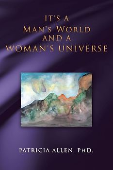 It's a Man's World and a Woman's Universe