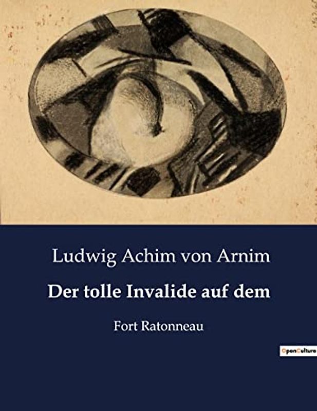 Der tolle Invalide auf dem: Fort Ratonneau