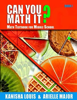 Can You Math It? Book I: Math Textbook for Middle School