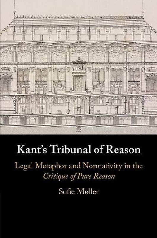 Kant's Tribunal of Reason: Legal Metaphor and Normativity in the Critique of Pure Reason