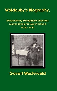 Woldouby's Biography,  Extraordinary Senegalese checkers player during his stay in France 1910 - 1911.