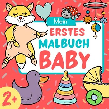 Mein erstes Malbuch BABY: Großes Ausmalbuch mit über 100 Seiten für Kinder ab 2 Jahren | Mit Motiven, die Babys und Kleinkinder gut kennen | Kein über die Linien malen