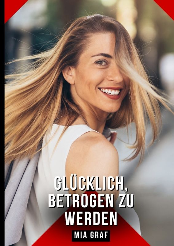 Glücklich, betrogen zu werden