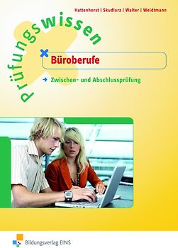 Prüfungswissen Büroberufe: Zwischen- und Abschlussprüfung - Anita Hattenhorst [2. Auflage 2010]