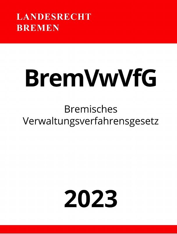Bremisches Verwaltungsverfahrensgesetz - BremVwVfG 2023