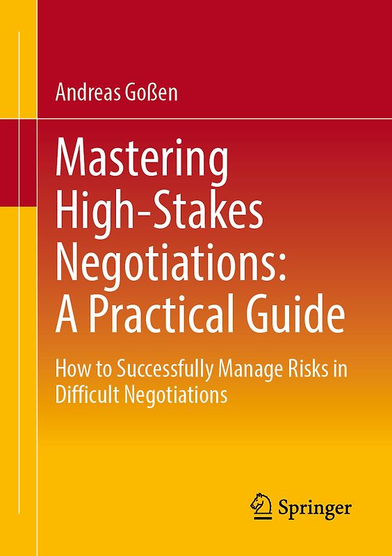 Mastering High-Stakes Negotiations: A Practical Guide