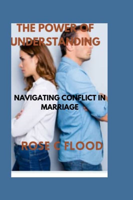 THE POWER OF UNDERSTANDING :: NAVIGATING CONFLICT IN MARRIAGE