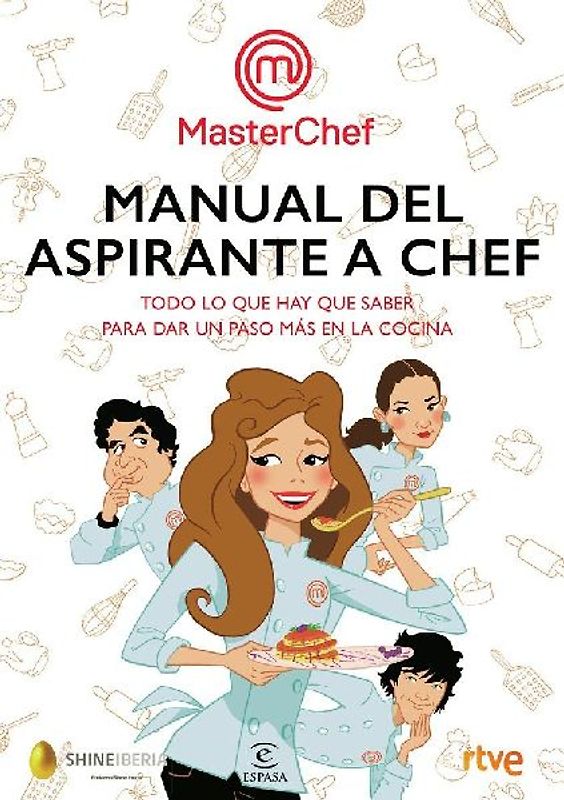Manual del aspirante a chef : todo lo que hay que saber para sar un paso más en la cocina