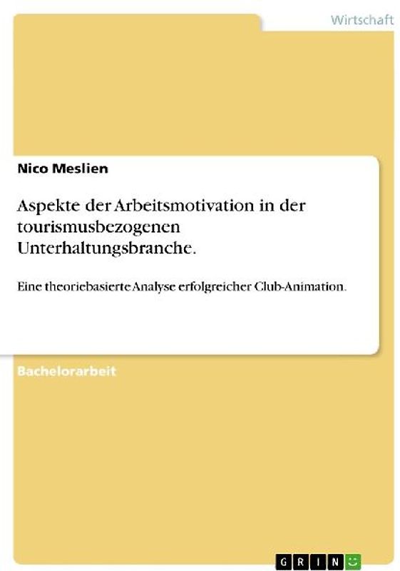 Aspekte der Arbeitsmotivation in der tourismusbezogenen Unterhaltungsbranche.