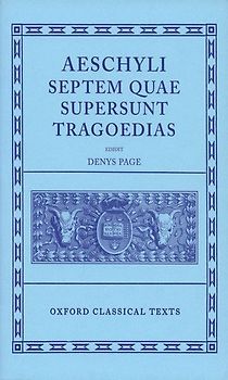 Septem Quae Supersunt Tragoediae: Septem Quae Supersunt Tragoedias (Oxford Classical Texts) - Aeschylus