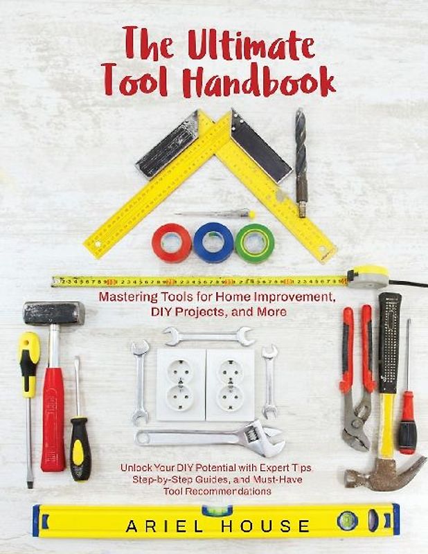 Mastering Tools for Home Improvement