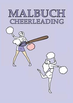 Malbuch Cheerleading: Cheerleading Malbuch 26 Seiten, Größe 21 x 29.7 CM (DIN A4)