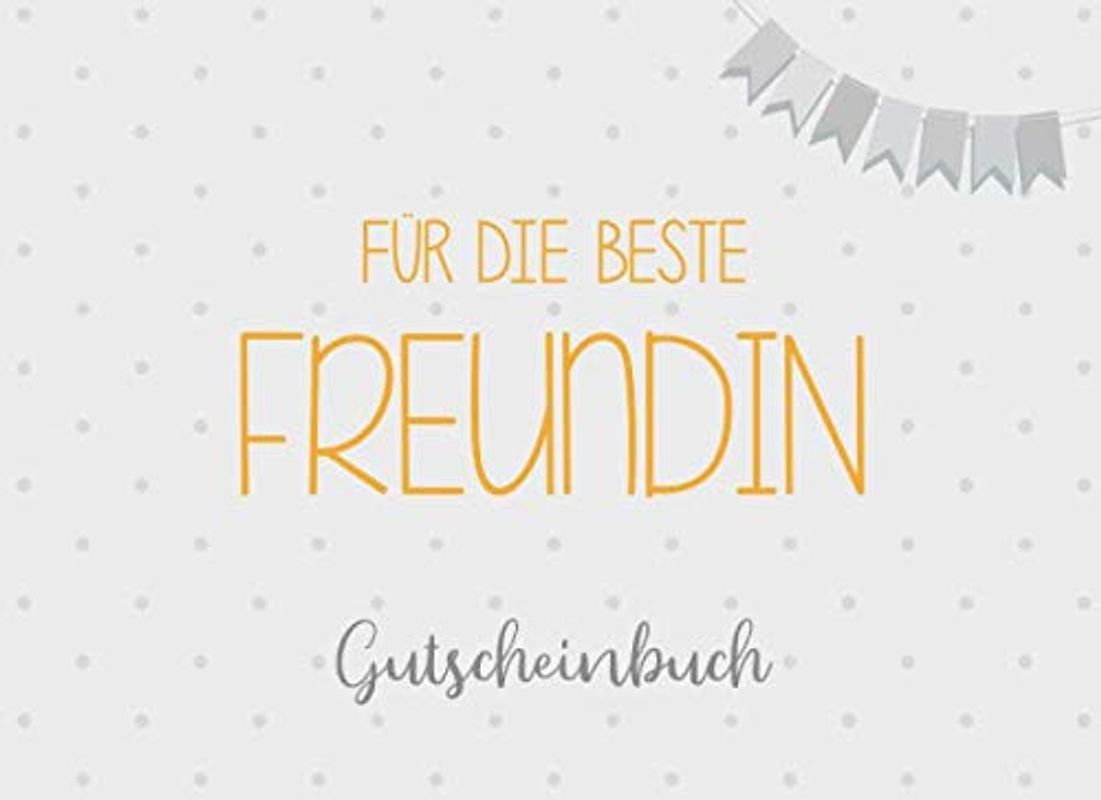 Gutscheinbuch für die beste Freundin: 20 Blanko Gutscheine zum selbst ausfüllen, Geschenkidee zum Freundinnen-Geburtstag