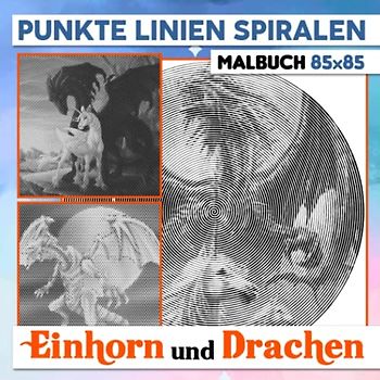 Einhorn und Drachen Punkte Linien Spiralen Malbuch: Stimulieren Sie die Kreativität mit 30 mythischen und schönen Bildern zum Ausmalen | Gag Geschenke ... | Stressabbau-Geschenke | Weihnachtsgeschenke