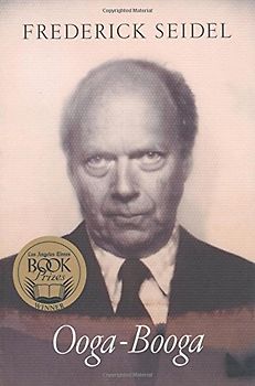 Ooga-Booga: Poems - Seidel, Frederick