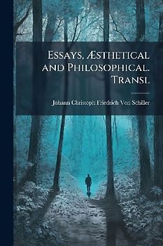 Essays, Ãsthetical and Philosophical. Transl