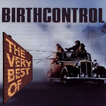 Birth Control - Best of Birthcontrol,the Very