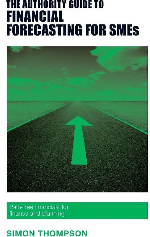 The Authority Guide to Financial Forecasting for SMEs