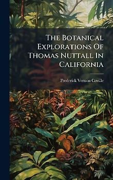 The Botanical Explorations Of Thomas Nuttall In California