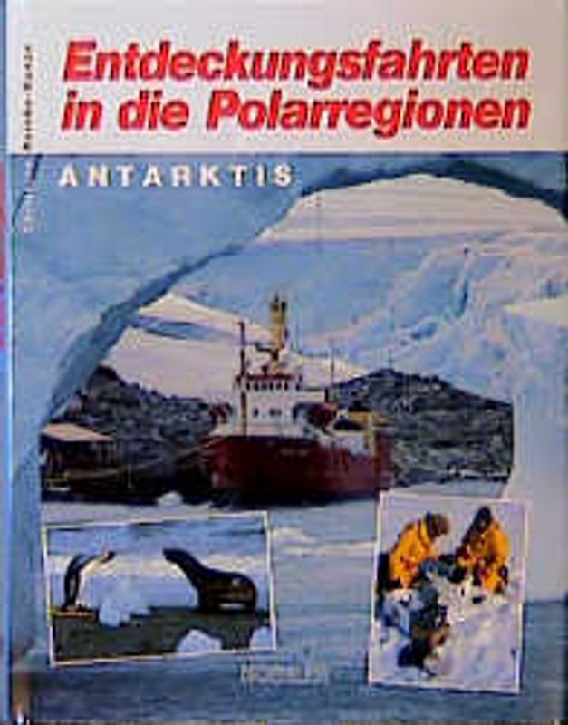 Entdeckungsfahrten in die Polarregionen. Antarktis