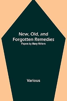 New, Old, and Forgotten Remedies