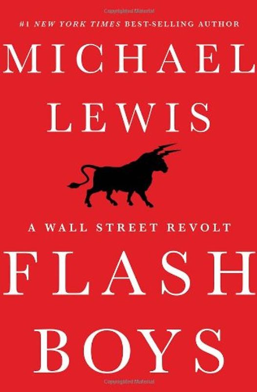 Flash Boys (A Wall Street Revolt) - Lewis, Michael