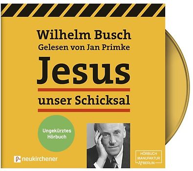 Jesus unser Schicksal - ungekürztes Hörbuch