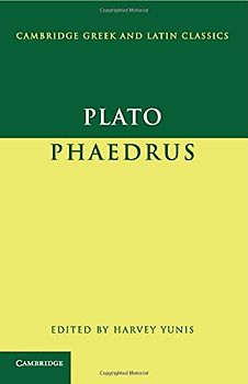Plato: Phaedrus (Cambridge Greek and Latin Classics) - Plato