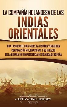 La Compañía Holandesa de las Indias Orientales