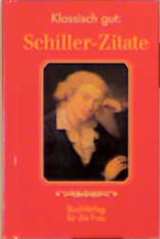 Klassisch gut: Schiller-Zitate