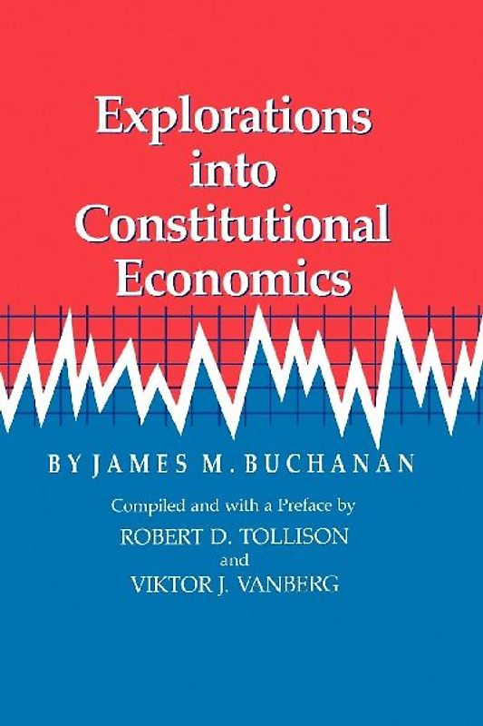 Explorations Into Constitutional Economics