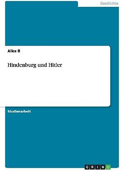 Hindenburg und Hitler