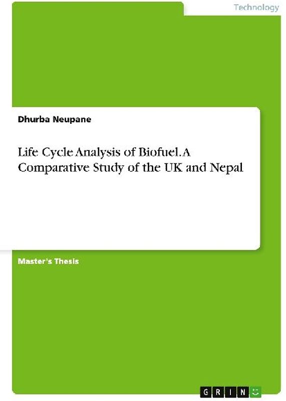 Life Cycle Analysis of Biofuel. A Comparative Study of the UK and Nepal
