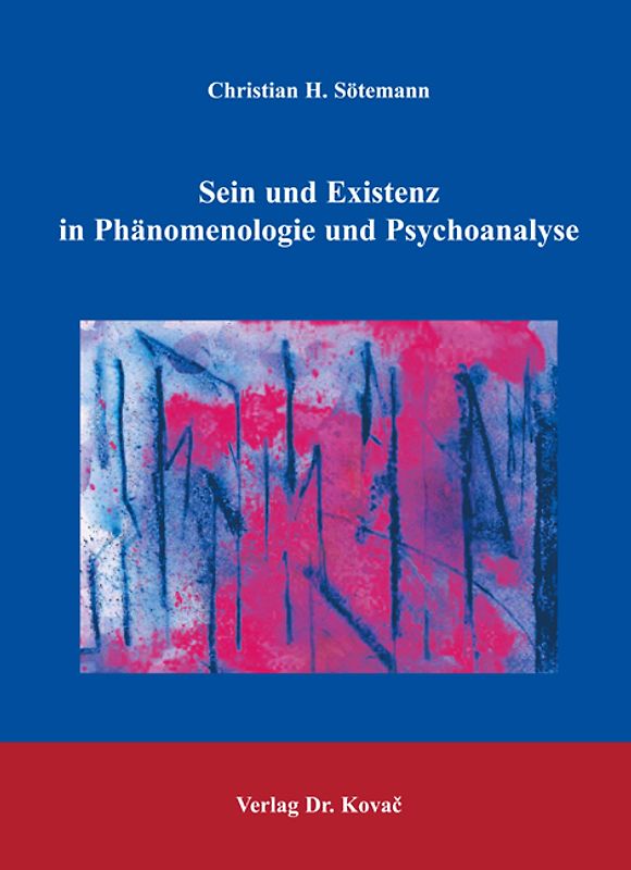 Sein und Existenz in Phänomenologie und Psychoanalyse