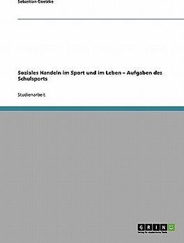 Soziales Handeln im Sport und im Leben - Aufgaben des Schulsports