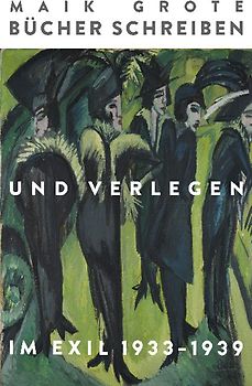 Bücher schreiben und verlegen im Exil 1933-1939