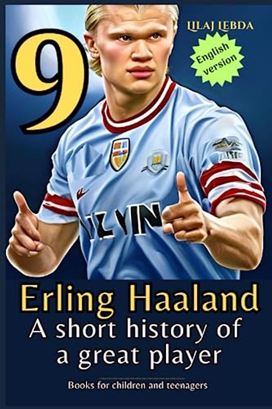 Erling Haaland: A short history of a great player
