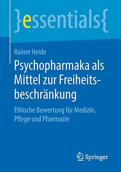 Psychopharmaka als Mittel zur Freiheitsbeschränkung