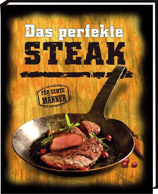 Das perfekte Steak