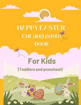 Easter Cut and paste activity workbook for kids (Age 3+): Keep your kids busy and entertained for hours
