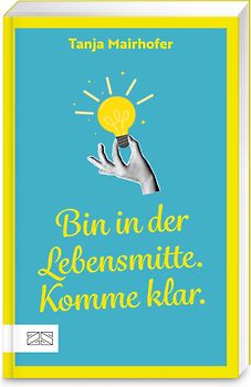 Bin in der Lebensmitte. Komme klar.