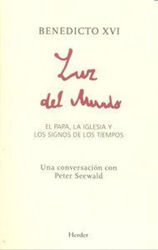 Luz del mundo : el Papa, la Iglesia y los signos de los tiempos